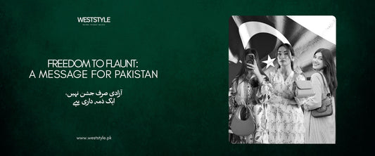 Freedom to Flaunt: A Message for Pakistan