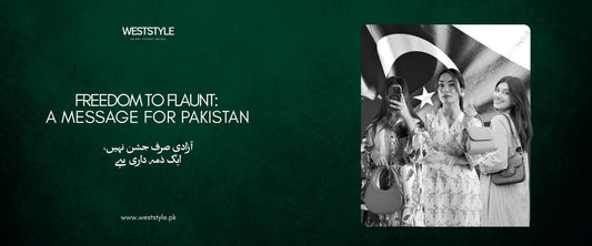 Freedom to Flaunt: A Message for Pakistan